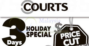 Featured image for Courts: Price cut 3-days holiday specials offers! From 23 – 24 Sep 2017