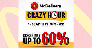 Featured image for (EXPIRED) Check out the latest McDelivery Crazy Hour deals! Valid from now till 30 April 2019
