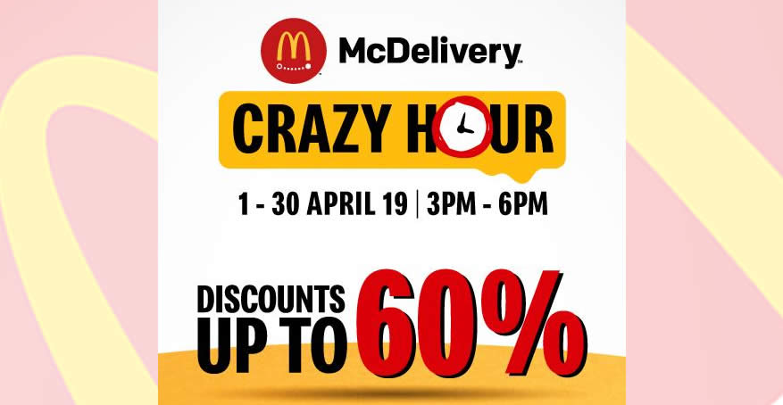 Featured image for Check out the latest McDelivery Crazy Hour deals! Valid from now till 30 April 2019