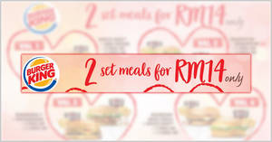 Featured image for Burger King: Get two set meals for RM 14 only (10th – 16th Feb 2020)