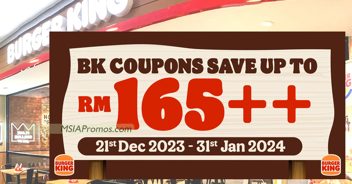 Featured image for Burger King M'sia offers savings of up to RM165 with the latest ecoupon deals till 31 Jan 2024