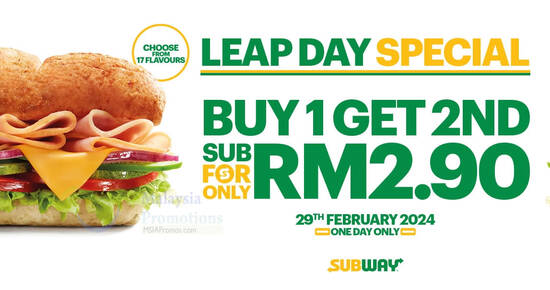 Subway M’sia has buy 1 get 2nd sub for RM2.90 promo on 29 Feb 2024, choose from 17 flavours